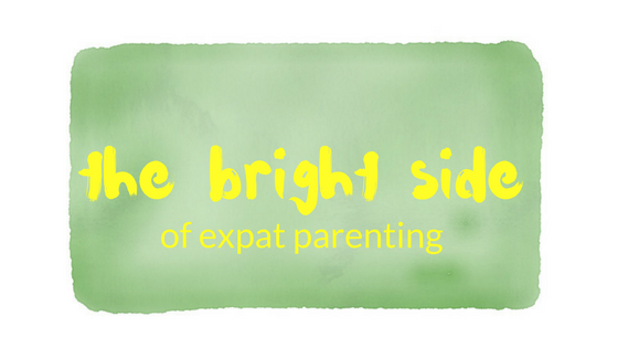 Expat parenting the bright side